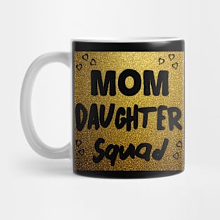 Mom daughter squad Mug